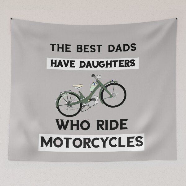Item preview, the best dads have daughters who ride motorcycles designed and sold by Lakki-s.