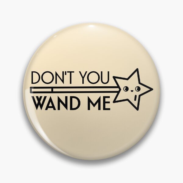 Item preview, Don't you wand me designed and sold by kcaandwu.