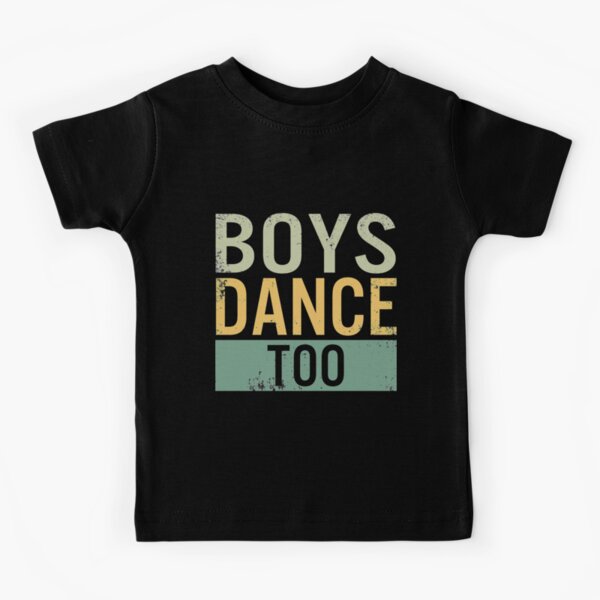 Item preview, Boys Dance Too T-Shirt, Boy Dancer, Men Dancer Gift, Mens Dance Shirts, Dancer Birthday, Boys Dancer Shirt, Boys Dancing Gifts designed and sold by Sifoustore.