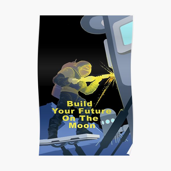 Build Your Future On The Moon Poster
