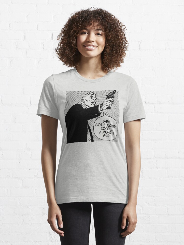"Electric Boots and Mohair Suits!" Tshirt for Sale by Megatrip