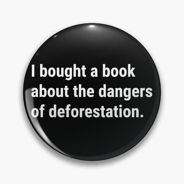 Item preview, I bought a book about the dangers of deforestation - Funny Deforestation Effects - White Text designed and sold by DrawingBoard.