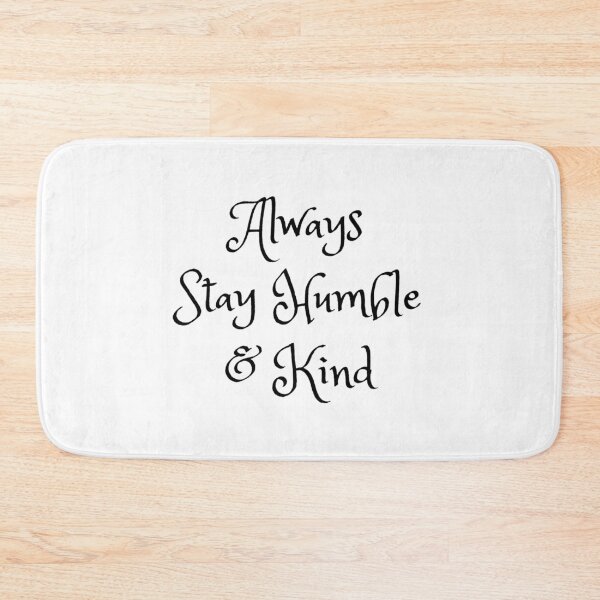 Item preview, Always Stay Humble And Kind designed and sold by SirajDecors.