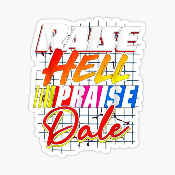 raise-hell-praise-dale-vintage-sticker-for-sale-by-musgroveart