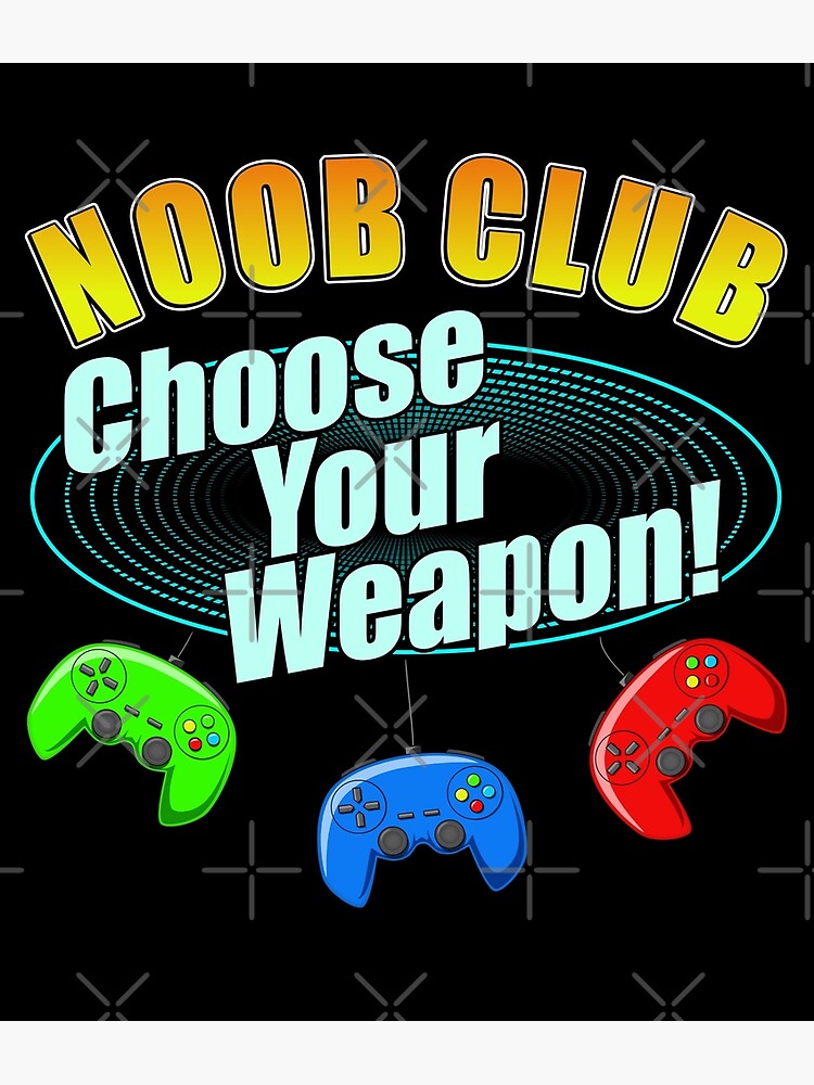 Noob Club Posters for Sale