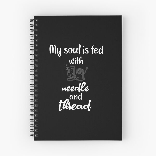 Item preview,  My soul is fed with needle and thread. cute sewing gifts for a friend. designed and sold by DANT-shirts.