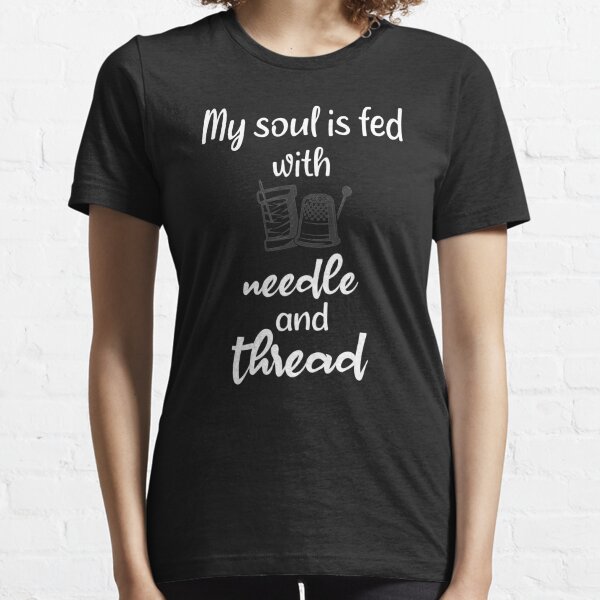 Needle And Thread T-Shirts for Sale