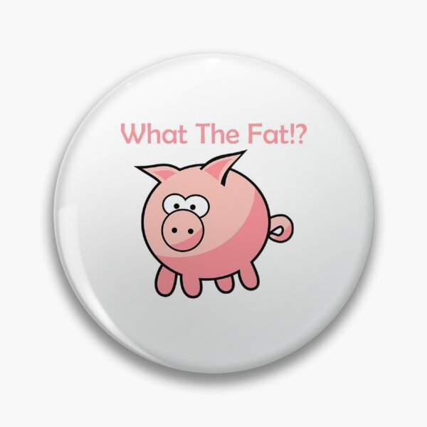 Item preview, What the fat pig designed and sold by Artsy Boulevard.