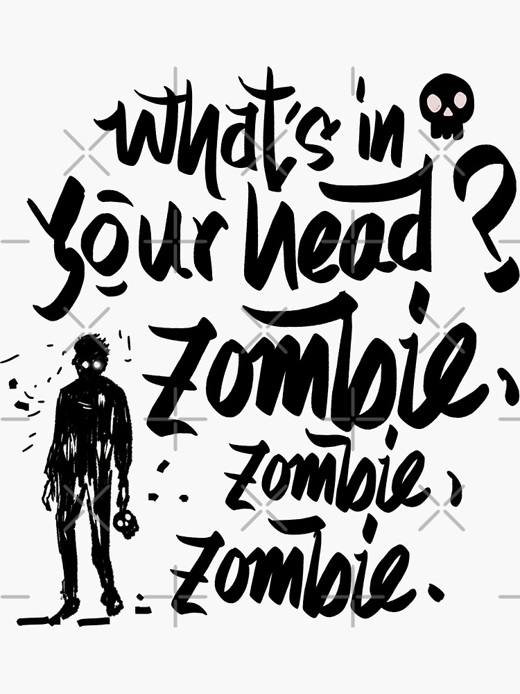 zombie-in-your-head-sticker-by-the-quote-boy-redbubble