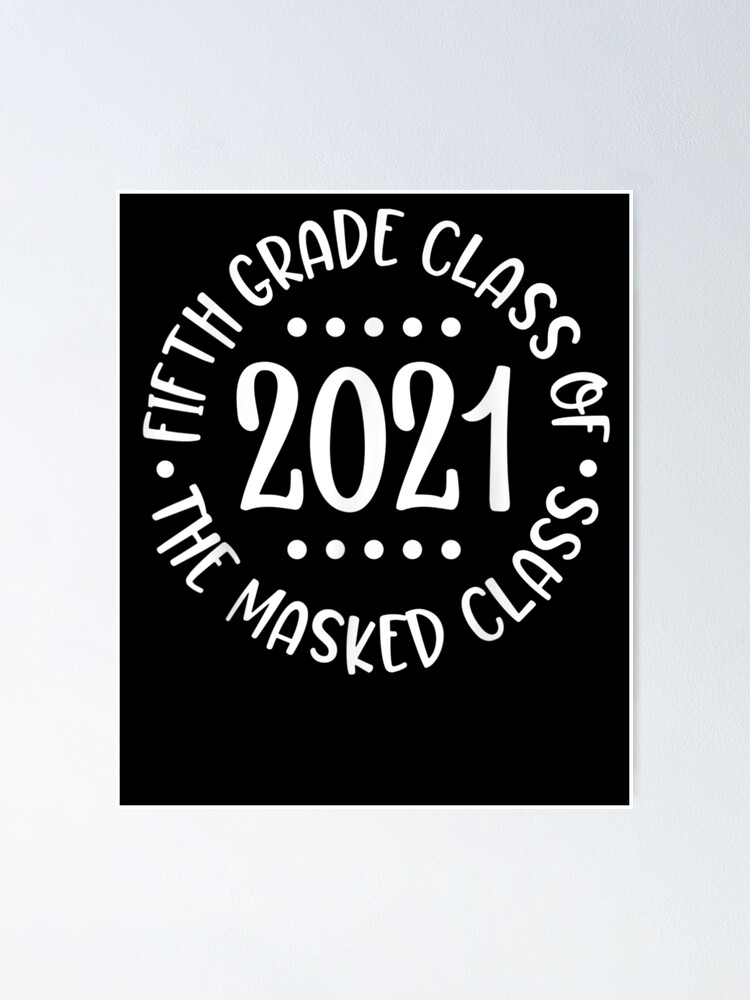 "Fifth Grade Class Of 2021 The Masked Class Graduation Gift" Poster for