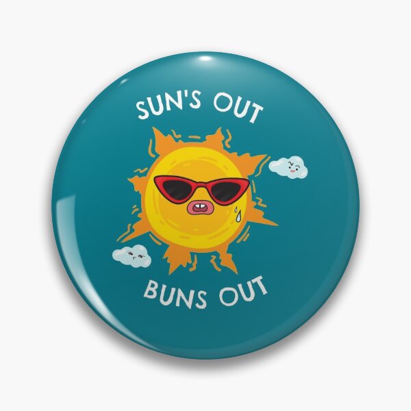 Item preview, Funny Sun's Out, Buns Out Pun  designed and sold by crizzysketch.