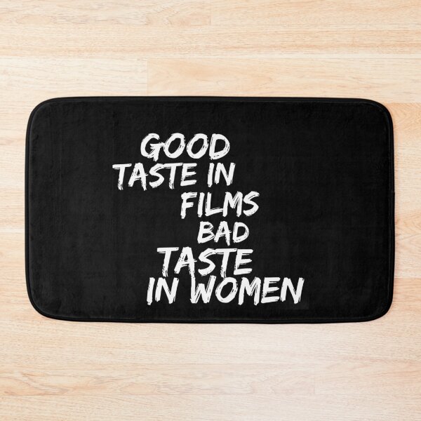 Item preview, Good taste in Films bad taste in Women designed and sold by livetogether.