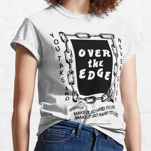 Over The Edge T Shirts Redbubble