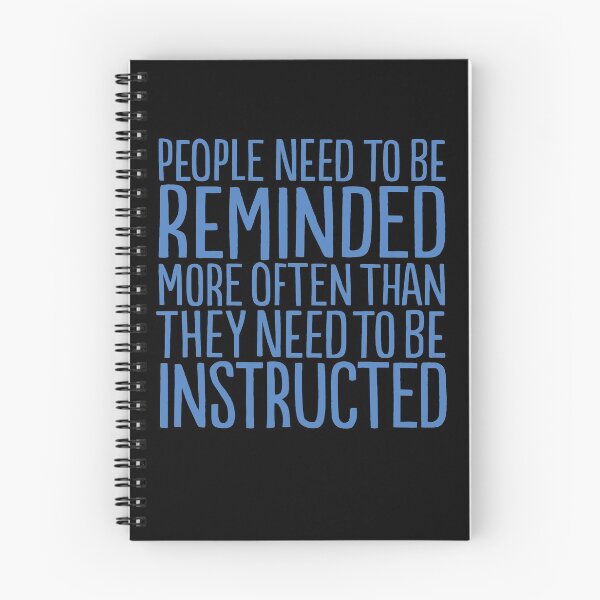 Item preview, People need to be reminded more often than they need to be instructed v.1 designed and sold by x1brett.