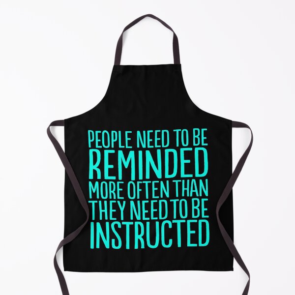 Item preview, People need to be reminded more often than they need to be instructed v.2 designed and sold by x1brett.