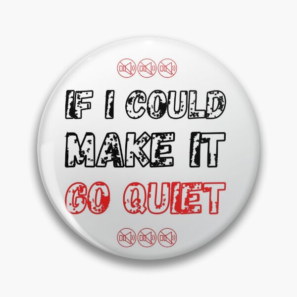 Item preview, If I Could Make It Go Quiet designed and sold by HasnaanMohsin.