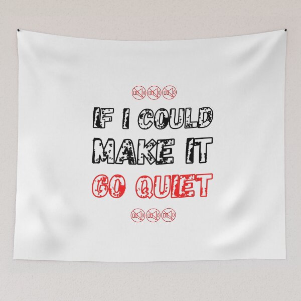 Item preview, If I Could Make It Go Quiet designed and sold by HasnaanMohsin.