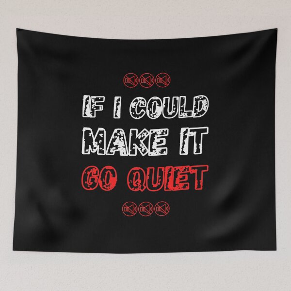 Item preview, If I Could Make It Go Quiet designed and sold by HasnaanMohsin.