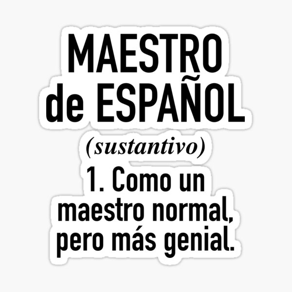 "Spanish Teacher (Male) in Spanish Language Maestro" Sticker for Sale by HiddenVerb Redbubble