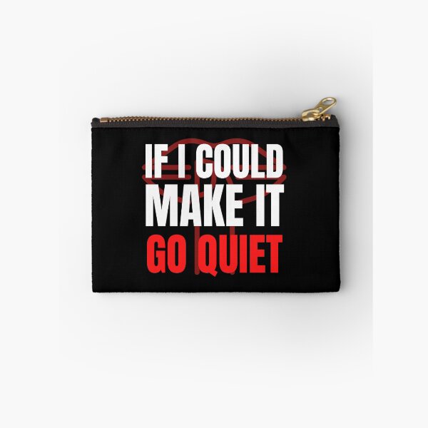 Item preview, If I Could Make It Go Quiet designed and sold by HasnaanMohsin.