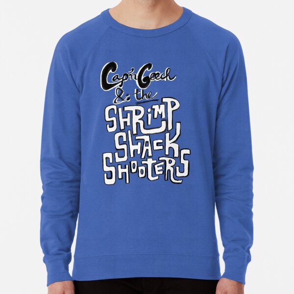 Cap'n Geech and the Shrimp Shack Shooters Lightweight Sweatshirt
