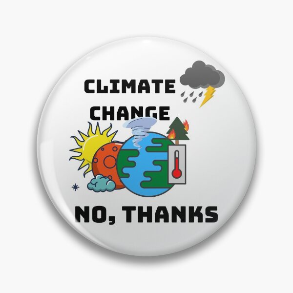 Item preview, Climate Change No Thanks designed and sold by Coldhand34.