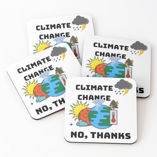 Item preview, Climate Change No Thanks designed and sold by Coldhand34.