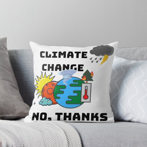Item preview, Climate Change No Thanks designed and sold by Coldhand34.