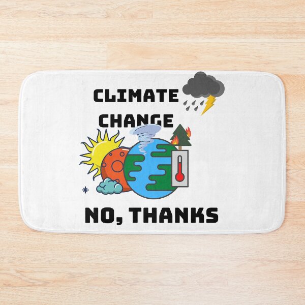 Item preview, Climate Change No Thanks designed and sold by Coldhand34.