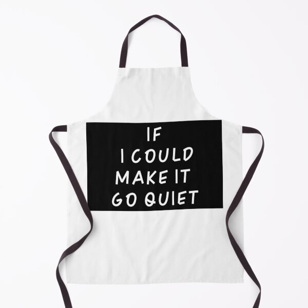 Item preview, If I Could Make It Go Quiet for GIFT designed and sold by Jacob noro.