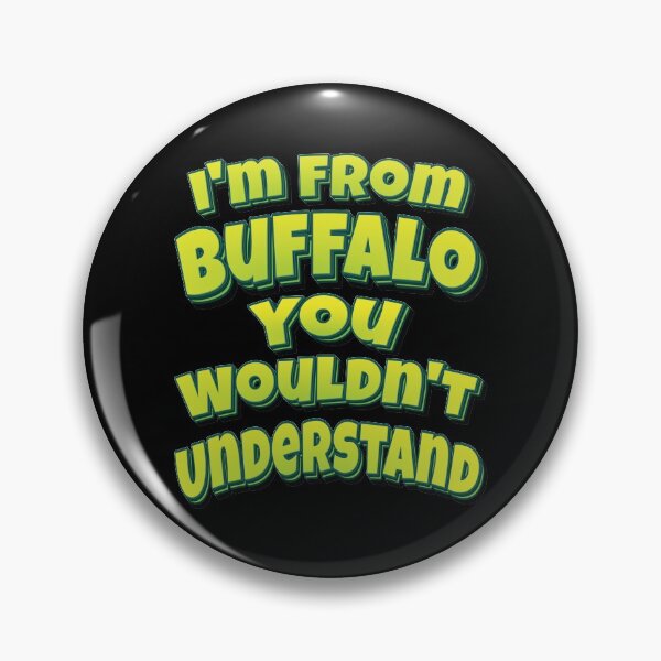 Artikelvorschau, Ich bin aus Buffalo, das würdest du nicht verstehen entworfen und verkauft von QueensNewYork.