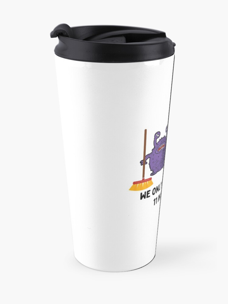 Alternate view of We Only Cleaned for 11 House Cleaning Housekeeping Goblins Travel Mug