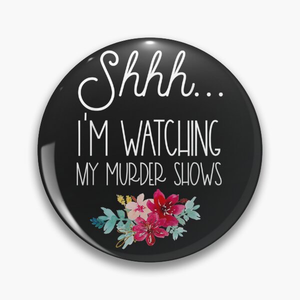 Item preview, Shhh, I’m Watching My Murder Shows designed and sold by BetterDesigns4U.