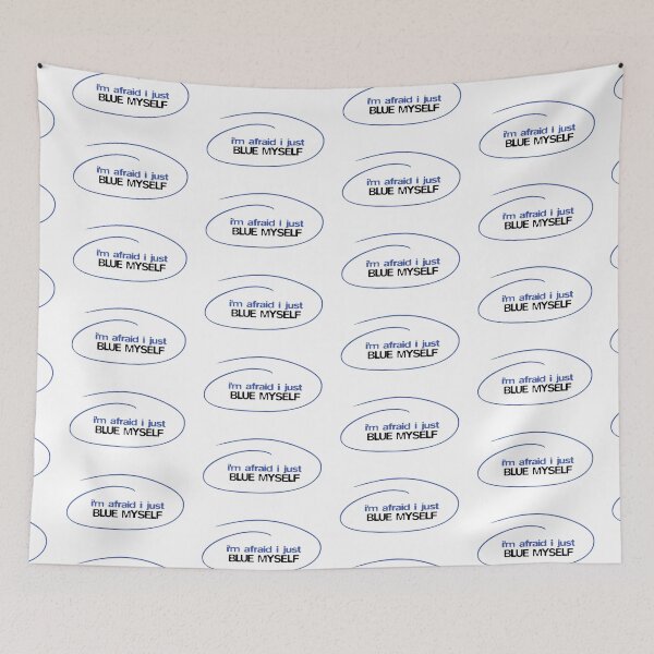 Item preview, I'm afraid I just blue myself designed and sold by Bobby Shaftoe.