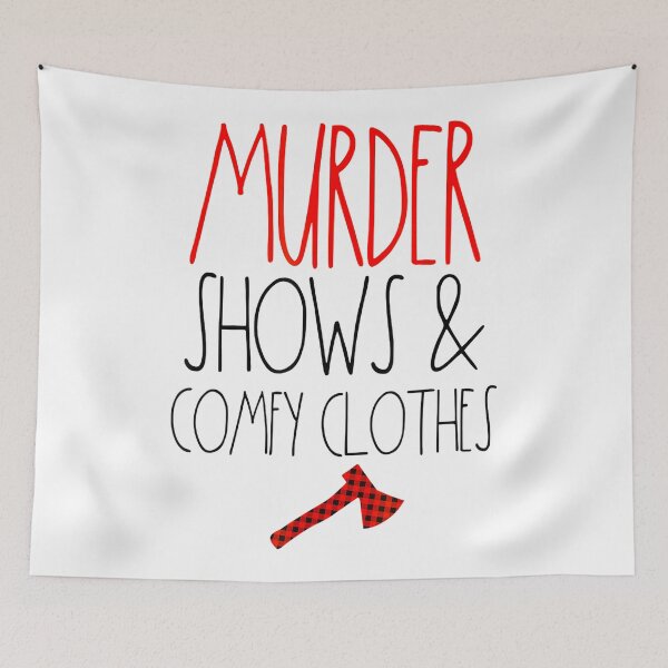 Item preview, Murder Shows & Comfy Clothes designed and sold by BetterDesigns4U.