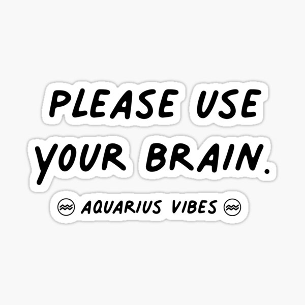Aquarius funny brain quote quotes zodiac astrology signs horoscope Aquarius funny brain quote quotes zodiac astrology signs horoscope