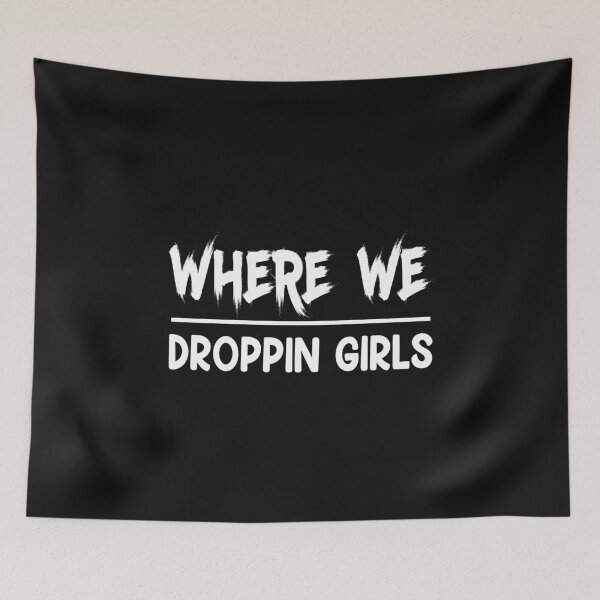Item preview, WHERE WE DROPPING GIRL DESIGN designed and sold by OxmatDesign.