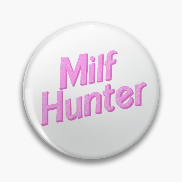 Item preview, MILF HUNTER!  designed and sold by OpaliteGrey.