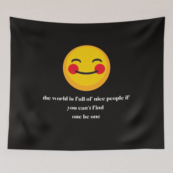 Item preview, the world is full of nice people if you can't find one be one designed and sold by MOHAREB ARMEL.