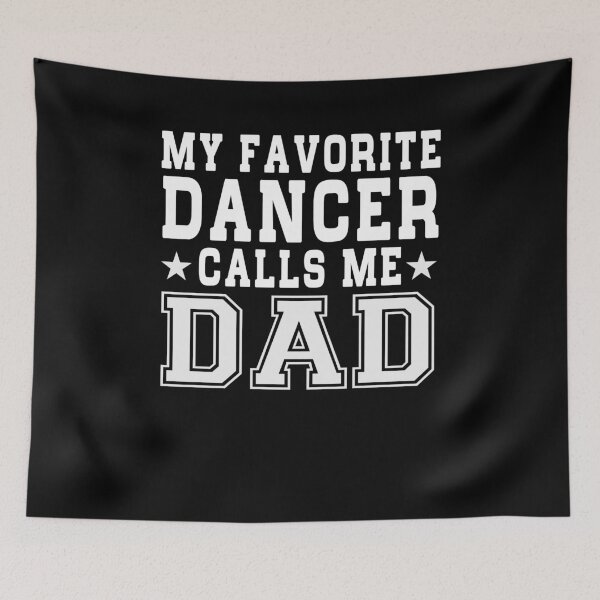 Item preview, My Favorite Dancer Calls Me Dad / Funny Dancing Dad Gift Idea / Dancer Gifts / Birthday Gift / Gift from Dancer / Vintage Design designed and sold by Chamssou.
