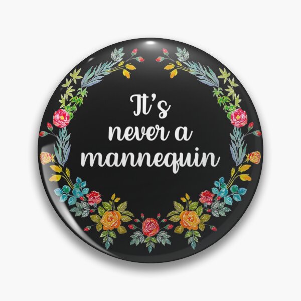 Item preview, It’s Never A Manequin designed and sold by BetterDesigns4U.