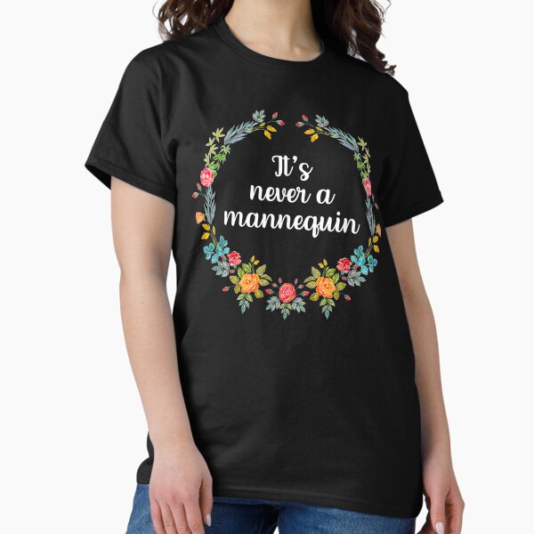 Item preview, It’s Never A Manequin designed and sold by BetterDesigns4U.