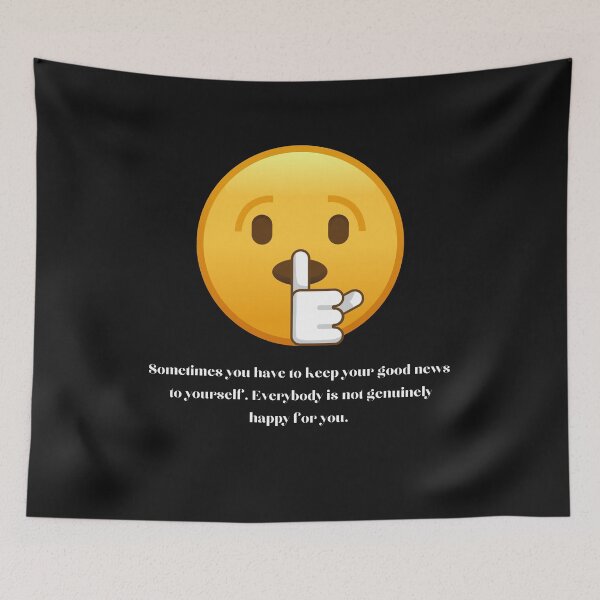Item preview, Sometimes you have to keep your good news to yourself. Everybody is not genuinely happy for you. designed and sold by MOHAREB ARMEL.
