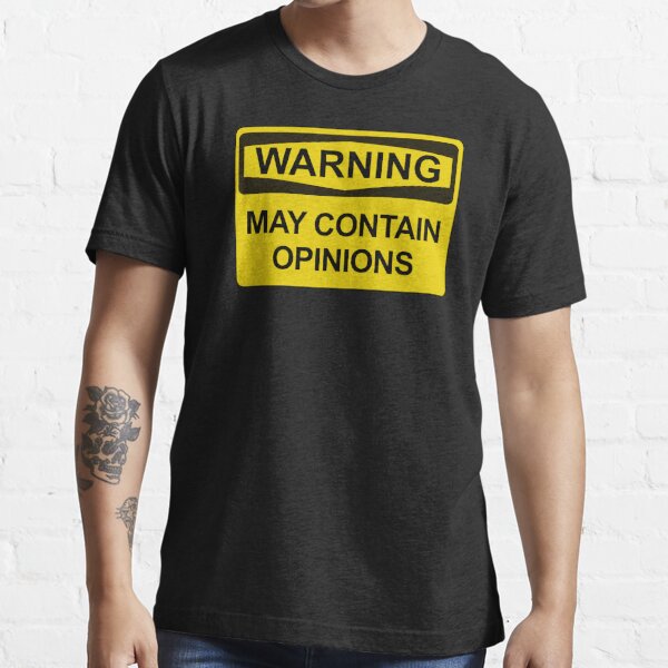 Warning May Contain Opinions T Shirt For Sale By Rochesterbrad Redbubble Warning T 