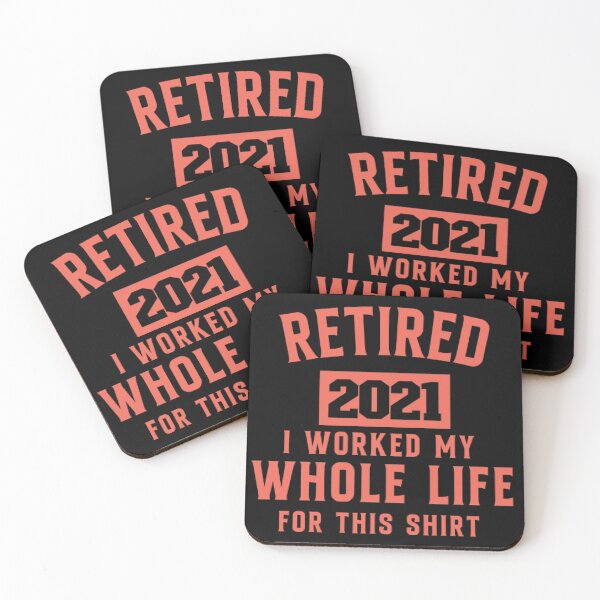 Item preview,  retired 2021 i worked my whole life for this shirt designed and sold by zahra369der.