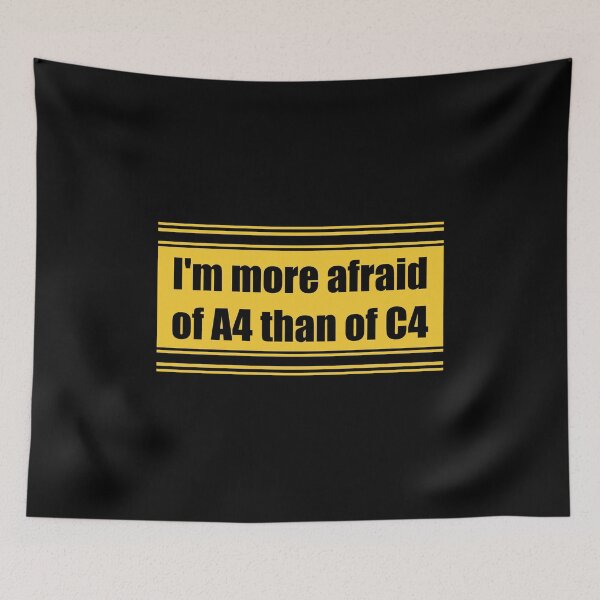 Item preview, "I'm more afraid of A4 (sheet) than C4 (explosive)" English version designed and sold by GlaDyxies.