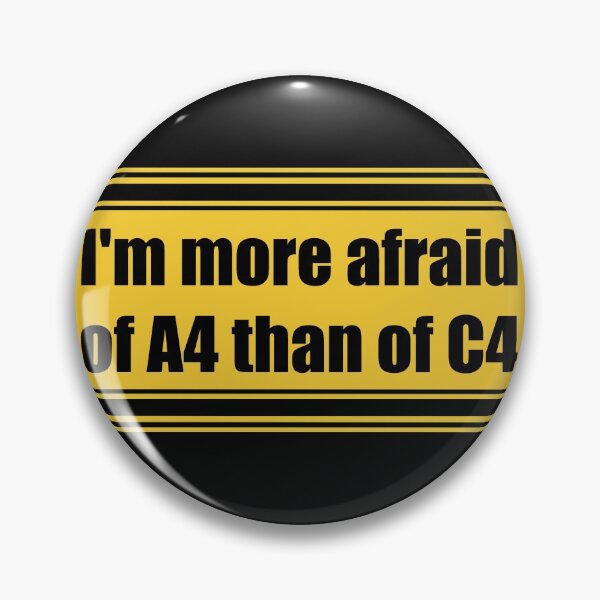 Item preview, "I'm more afraid of A4 (sheet) than C4 (explosive)" English version designed and sold by GlaDyxies.