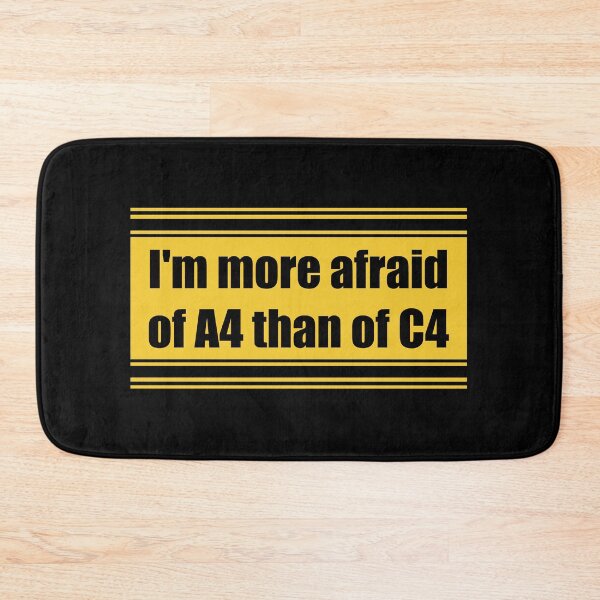 Item preview, "I'm more afraid of A4 (sheet) than C4 (explosive)" English version designed and sold by GlaDyxies.