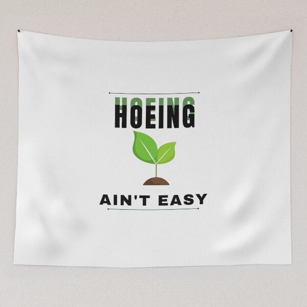 Item preview, Hoeing ain't easy designed and sold by Yasdey Rojas.