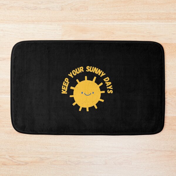 Keep your sunny days Bath Mat
